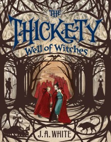 J.A. White Thickety-3-Well-of-Witches-Cover-220x281