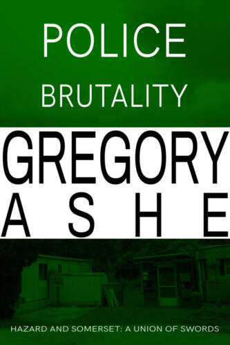 Police Brutality (Hazard and Somerset: A Union of Swords #2) by Gregory Ashe