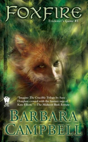 Foxfire (Trickster's Game #3) by Barbara Campbell
