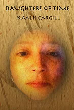 Daughters of Time by Kaalii Cargill