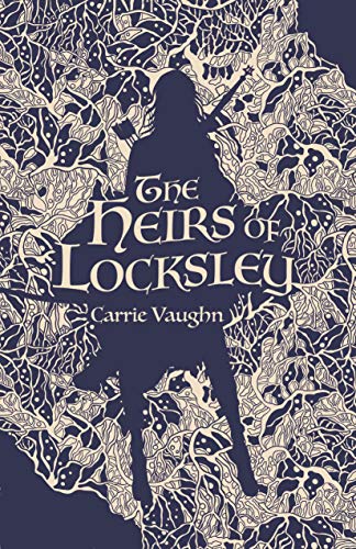 Heirs of Locksley by Carrie Vaughn
