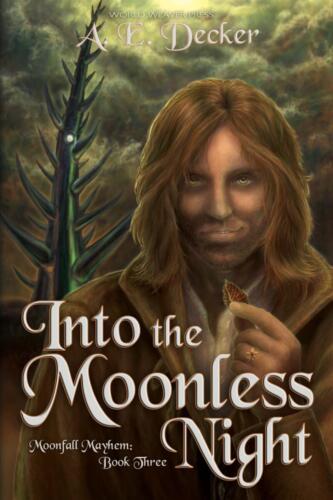 Into the Moonless Night (Moonfall Mayhem #1) by A. E. Decker