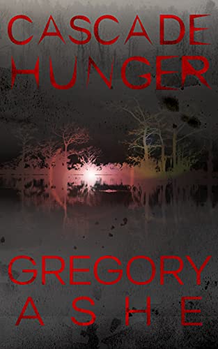 Dupage Parish Mysteries Cascade Hunger by Gregory Ashe