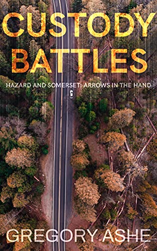 H& S Arrows in the Hand Custody Battles by Gregory Ashe
