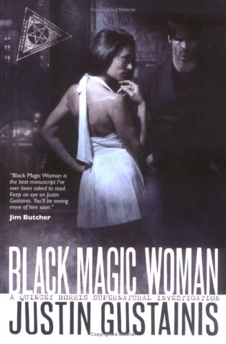 Black Magic Woman (A Morris & Chastain Investigation #1) by Justin Gustainis