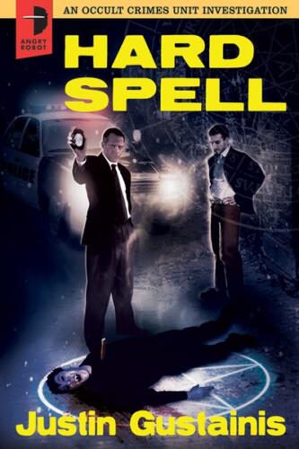 Hard Spell (An Occult Crimes Unit Investigation #1) by Justin Gustainis