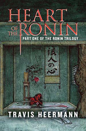 Heart of the Ronin (The Ronin Trilogy #1) by Travis Heermann