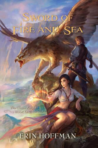 Sword of Fire and Sea (The Chaos Knight #1) by Erin Hoffman