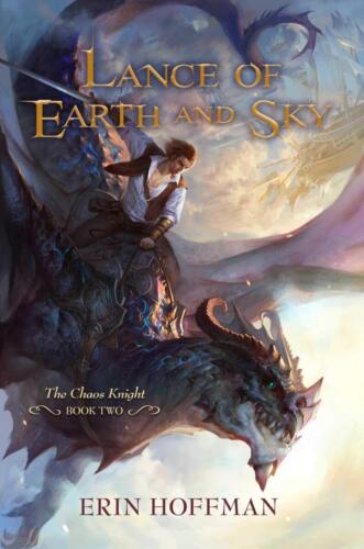 Lance of Earth and Sky (The Chaos Knight #2) by Erin Hoffman
