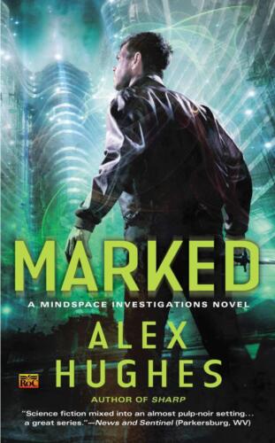 Marked (Mindspace Investigations #3) by Alex Hughes
