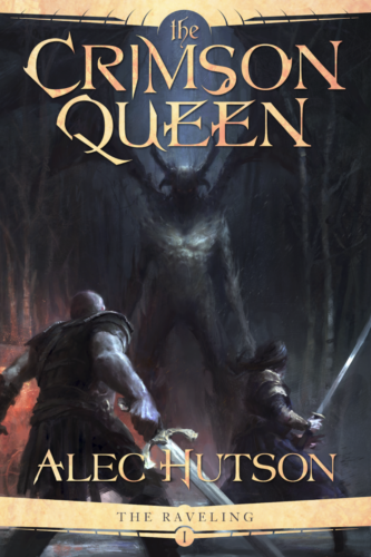 The Crimson Queen (The Raveling #1) by Alec Hutson