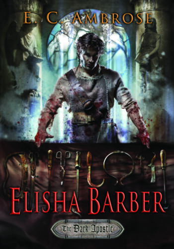 Elisha Barber (Dark Apostle #1) by E. C. Ambrose (Elaine Isaak)