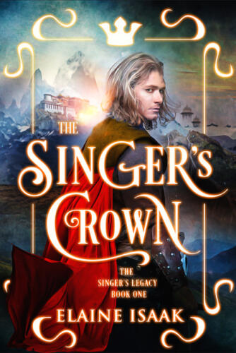 The Singer's Crown (Singer's Legacy #1) by Elaine Isaak