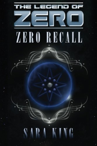 Zero Recall (The Legend of Zero #2) by Sara King