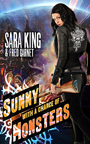 Sunny With a Chance of Monsters by Sara King (with Fred Garnet)