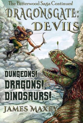Dragonsgate: Devils by James Maxey
