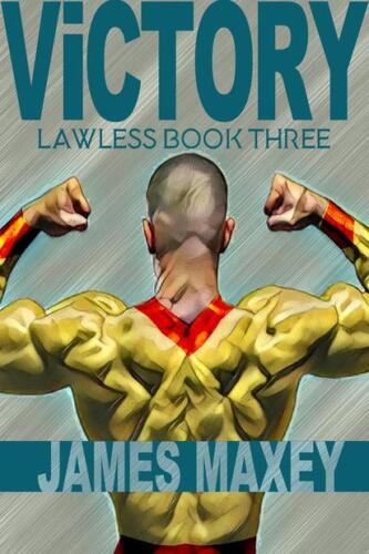 Victory (Lawless #3) by James Maxey