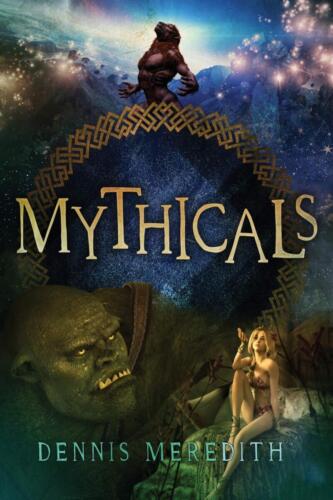Mythicals by Dennis Meredith