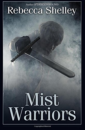 Mist Warriors by Rebecca Shelley
