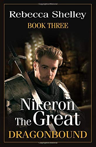 Nikeron the Great: Book 3 (Dragonbound #14) by Rebecca Shelley