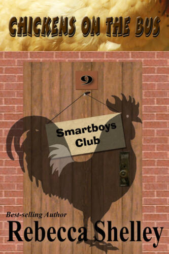 Chickens on the Bus (Smartboys Club #9) by Rebecca Shelley