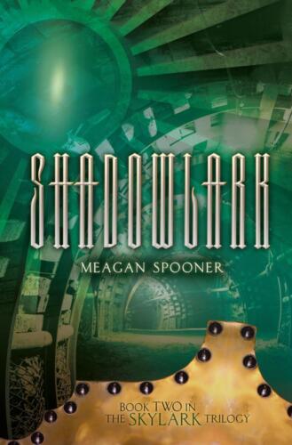 Shadowlark (Skylark #2) by Meagan Spooner