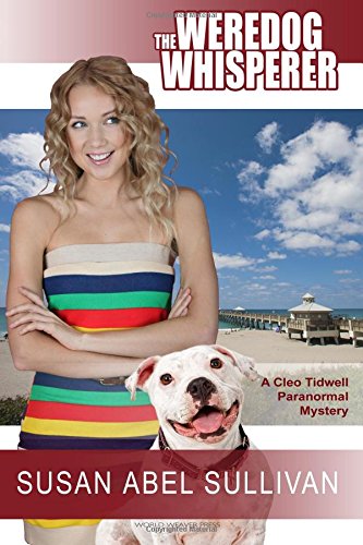 Weredog Whisperer (Cleo Tidwell Paranormal Mysteries #2) by Susan Abel Sullivan