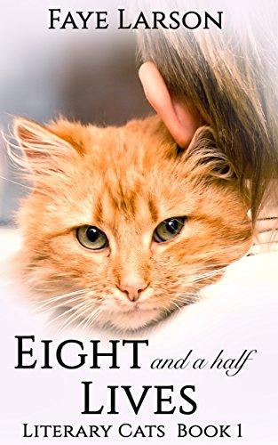 Eight and a Half Lives (Literary Cats #1) by Faye Larson (Luisa Prieto)