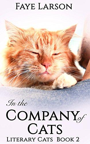 In the Company of Cats (Literary Cats #2) by Faye Larson (Luisa Prieto)