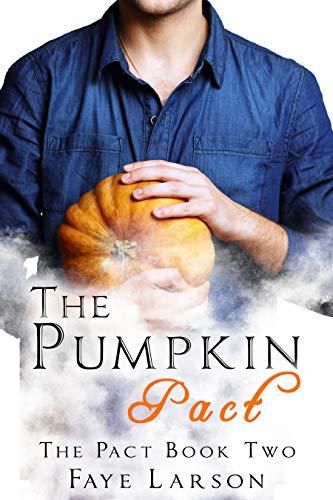 The Pumpkin Pact (The Pact #2) by Faye Larson (Luisa Prieto)