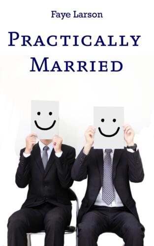 Practically Married by Faye Larson (Luisa Prieto)