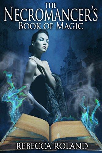 The Necromancer's Book of Magic (Necromancer's Inheritance #3) by Rebecca Roland