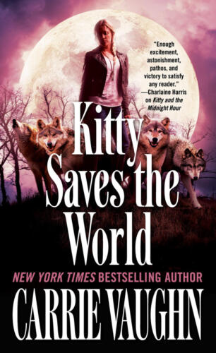 Kitty Saves the World (A Kitty Norville Novel) by Carrie Vaughn