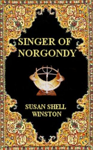 Singer of Norgondy by Susan Shell Winston